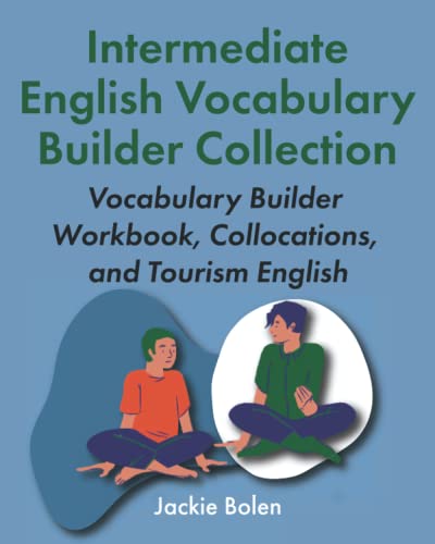 Intermediate English Vocabulary Builder Collection: Vocabulary Builder Workbook, Collocations, and Tourism English von Independently published